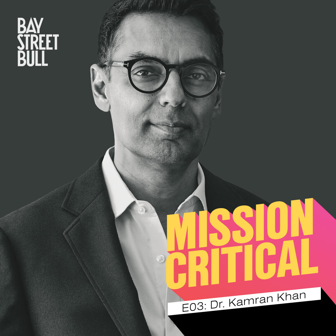 Mission Critical E03 Dr. Kamran Khan (CEO, BlueDot): How Can We Use Artificial Intelligence to Disrupt Infectious Diseases?