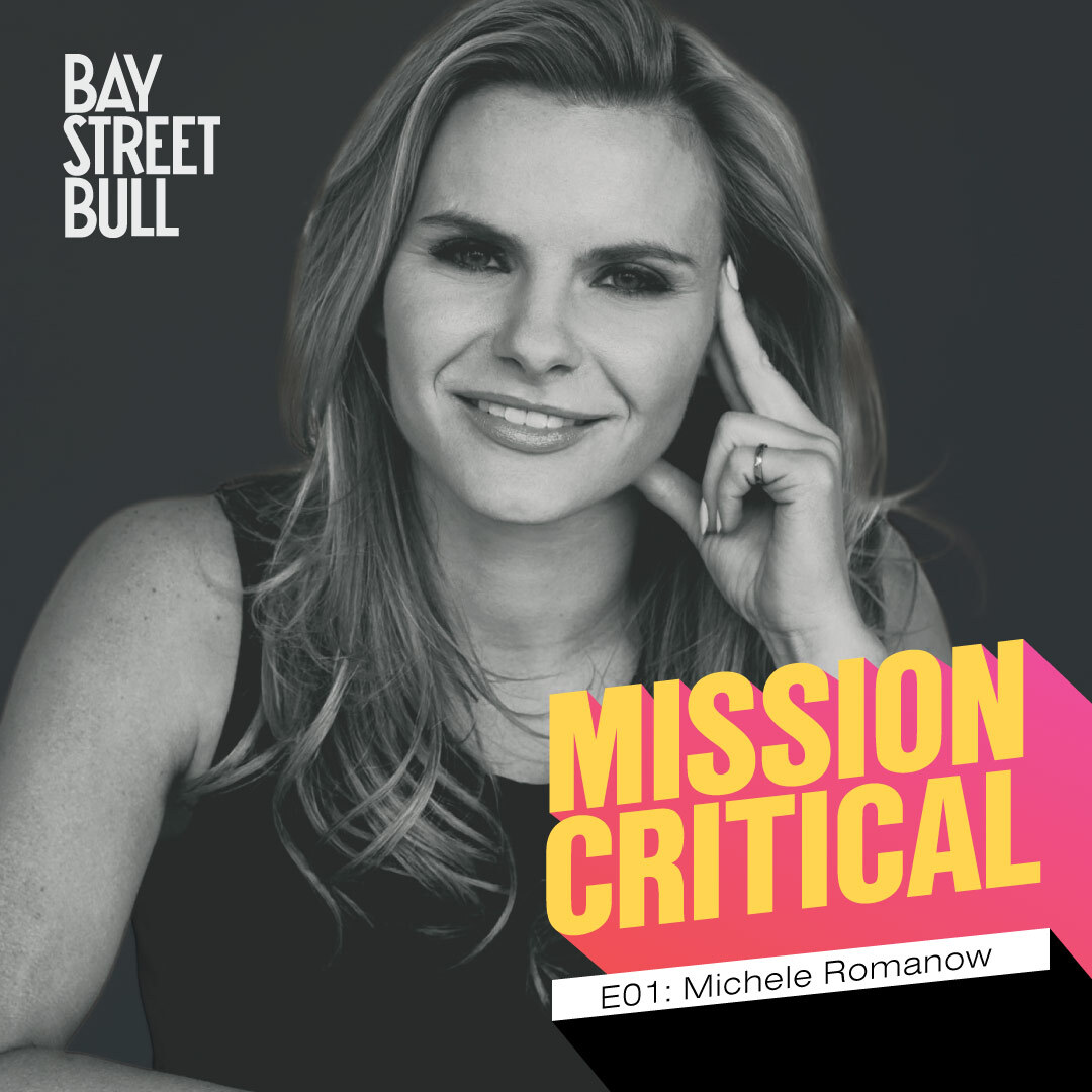 Mission Critical E01: Michele Romanow (Serial Entrepreneur) on How Entrepreneurs Can Help Solve Today’s Toughest Problems