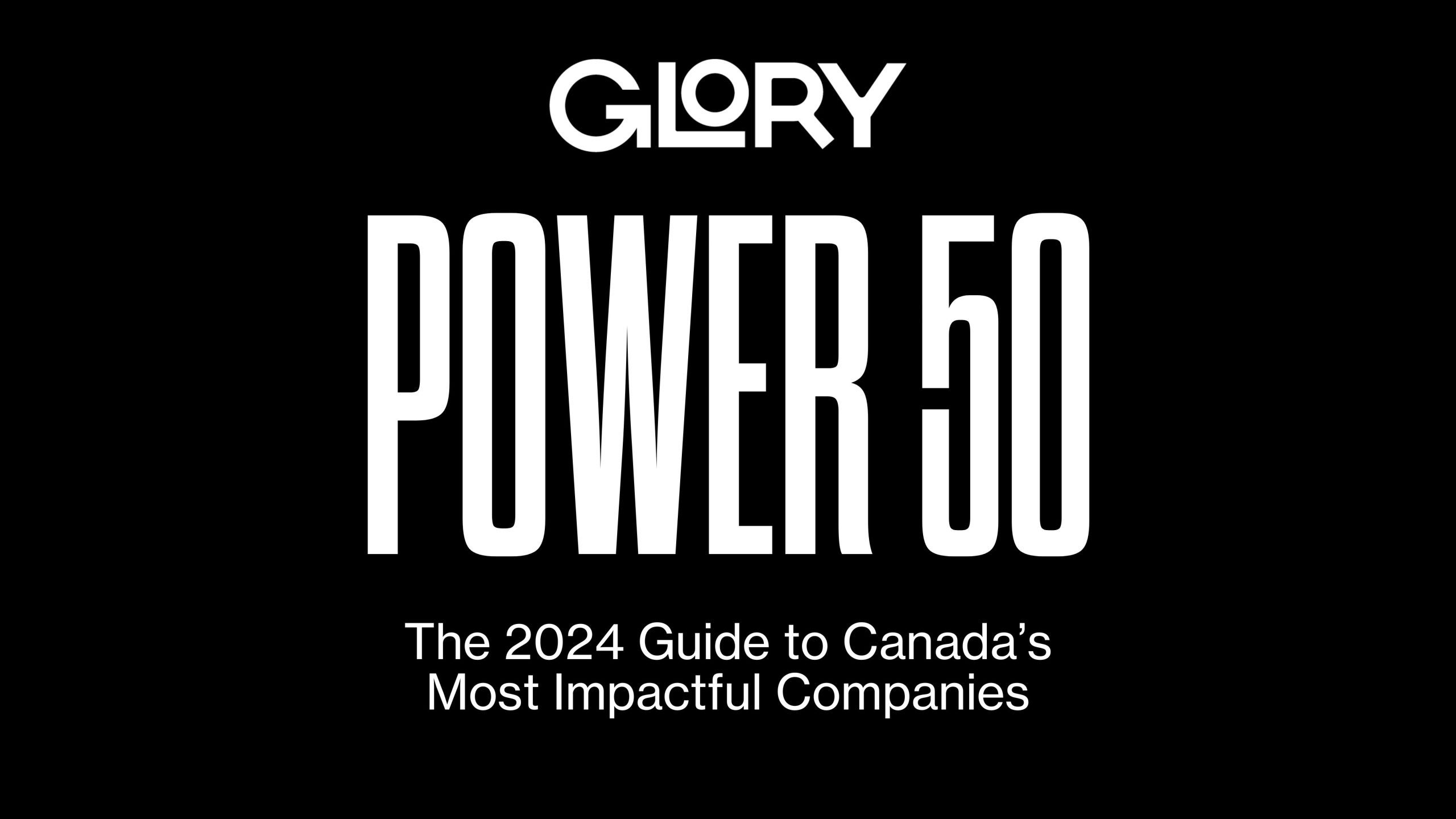 POWER 50: Meet Canada's Most Impactful Companies of 2024